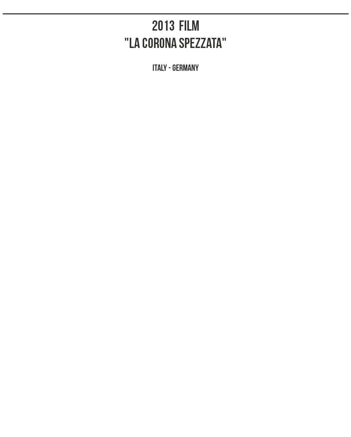 ________________________________________________ 2013 film "la corona spezzata" italy - germany 